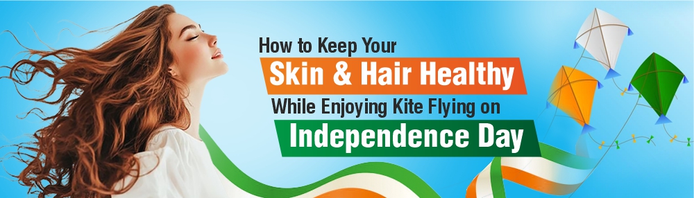 Independence-Day-Kite-Flying-Skin-And-Hair-Care-Tips